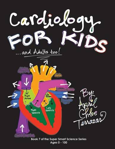 Cardiology for Kids ...and Adults Too! (Paperback)