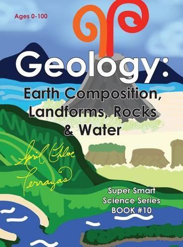 Geology: Earth Composition, Landforms, Rocks & Water (Hardback)
