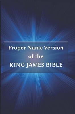 Proper Name Version of the King James Bible: With Cross-References and Concordance Index (Paperback)