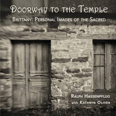 Doorway to the Temple, Brittany: Personal Images of the Sacred (Paperback)
