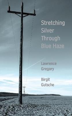 Stretching Silver Through Blue Haze (Paperback)