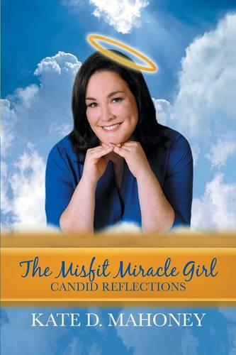 The Misfit Miracle Girl: Candid Reflections (Paperback)