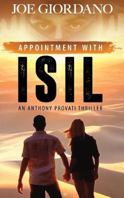 Appointment with Isil: An Anthony Provati Literary Thriller (Paperback)