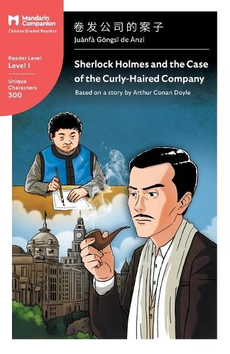 Sherlock Holmes and the Case of the Curly Haired Company: Mandarin Companion Graded Readers Level 1 - Mandarin Companion (Paperback)