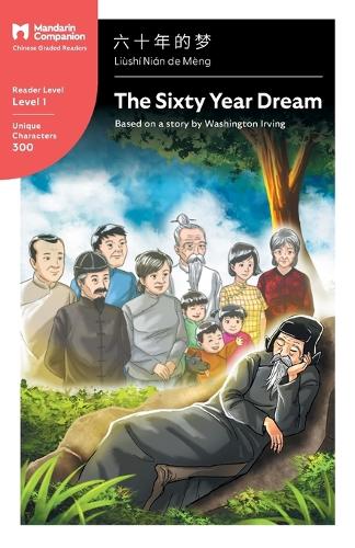 The Sixty Year Dream: Mandarin Companion Graded Readers Level 1 - Mandarin Companion (Paperback)