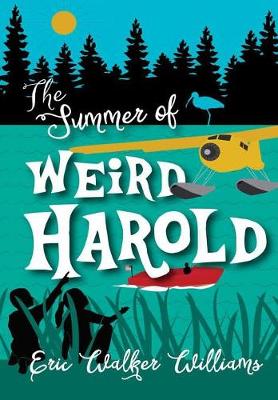 The Summer of Weird Harold (Hardback)