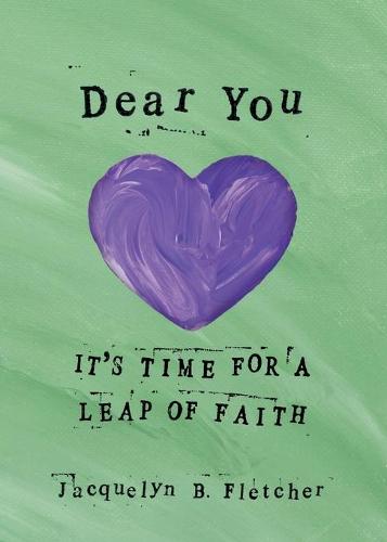 Dear You: It's Time for a Leap of Faith (Paperback)
