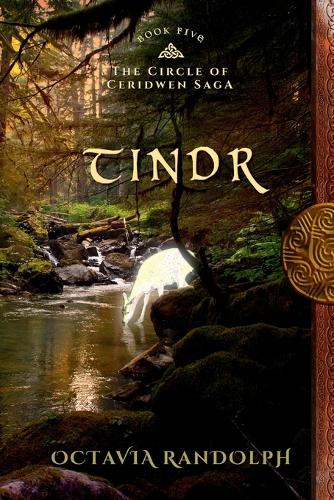 Tindr: Book Five of The Circle of Ceridwen Saga - Circle of Ceridwen Saga 5 (Paperback)