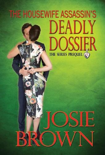 The Housewife Assassin's Deadly Dossier - Housewife Assassin (Hardback)