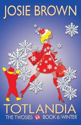 Totlandia - Book 6 (the Twosies, Winter) - Totlandia 6 (Paperback)