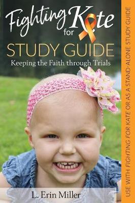 Fighting for Kate Study Guide: Keeping the Faith Through Trials (Paperback)