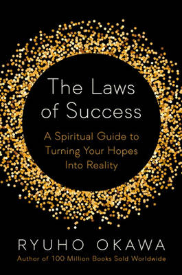The Laws of Success: A Spiritual Guide to Turning Your Hopes into Reality (Paperback)