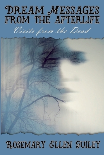 Dream Messages Fom the Afterlife: Visits from the Dead (Paperback)