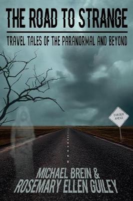 The Road to Strange: Travel Tales of the Paranormal and Beyond (Paperback)