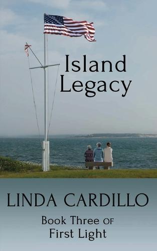 Island Legacy: Book Three of First Light - First Light 3 (Paperback)
