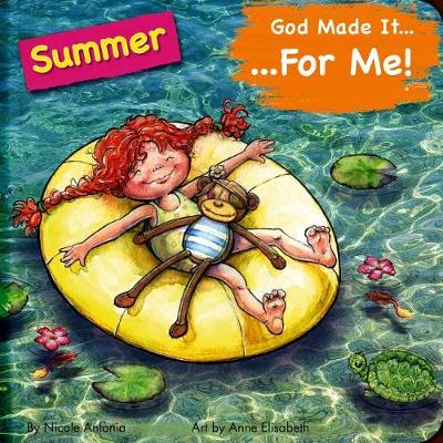 God Made It for Me: Summer: Child's Prayers of Thankfulness for the Things They Love Best about Summer - He Made It for Me - Seasons (Board book)