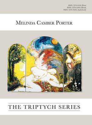 The Triptych Series: Vol. 2, No. 6, Melinda Camber Porter Archive of Creative Works (Hardback)