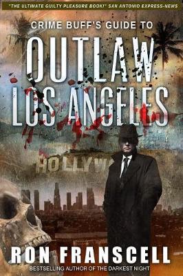 Crime Buff's Guide(tm) to Outlaw Los Angeles (Paperback)