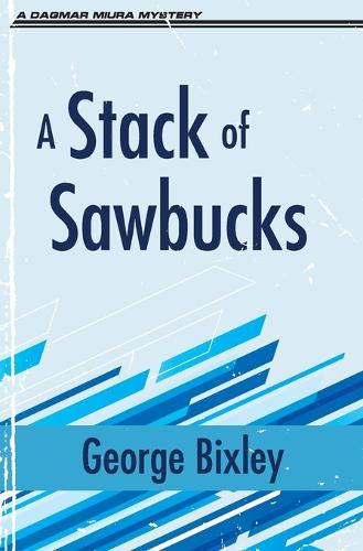A Stack of Sawbucks - Slater Ibanez Books 4 (Paperback)
