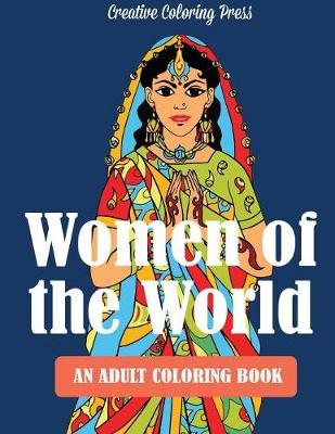 Women of the World: Adult Coloring Book - Adult Coloring Books (Paperback)