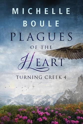 Plagues of the Heart: Turning Creek 4 (Paperback)
