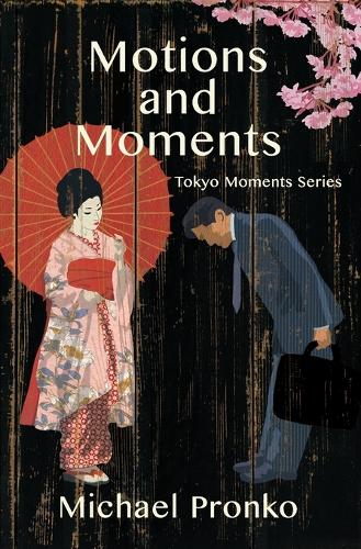 Motions and Moments: More Essays on Tokyo (Paperback)