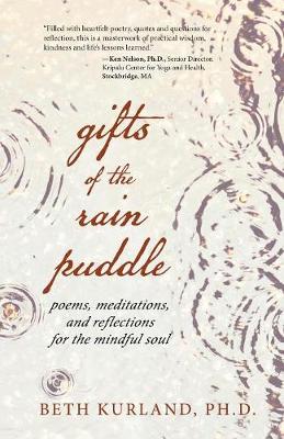 Gifts of the Rain Puddle: Poems, Meditations and Reflections for the Mindful Soul (Paperback)