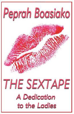 The Sextape: A Dedication to the Ladies (Paperback)