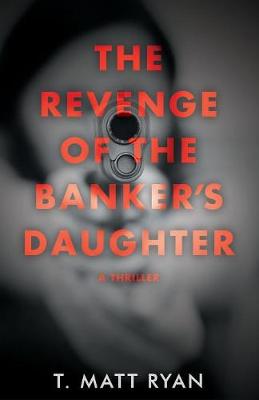 Revenge of the Banker's Daughter (Paperback)
