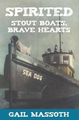 Spirited: Stout Boats Brave Hearts (Paperback)
