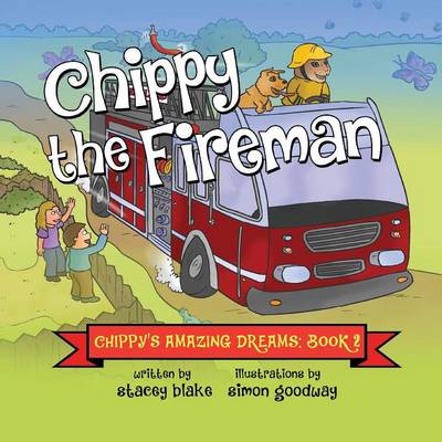 Chippy the Fireman: Chippy's Amazing Dreams - Book 2 (Paperback)
