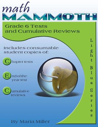 Math Mammoth Grade 6 Tests and Cumulative Reviews (Paperback)