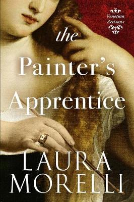 The Painter's Apprentice: A Novel of 16th-Century Venice - Venetian Artisans 1 (Paperback)