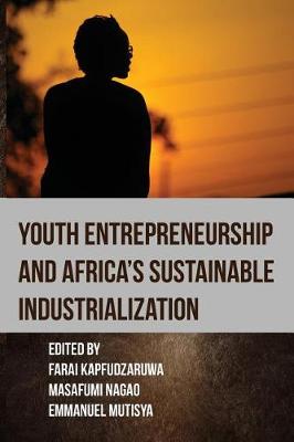 Youth Entrepreneurship and Africa's Sustainable Industrialization (Paperback)