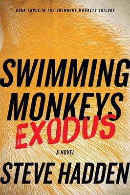 Swimming Monkeys: Exodus (Book Three in the Swimming Monkeys Trilogy) (Paperback)