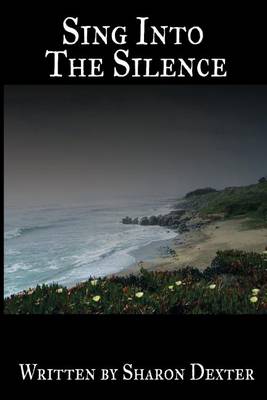 Sing Into the Silence (Paperback)