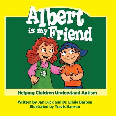 Albert is My Friend: Helping Children Understand Autism - Helping Children Understand Autism (Paperback)