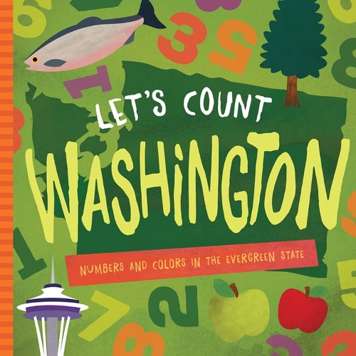 Let's Count Washington: Numbers and Colors in the Evergreen State (Board book)
