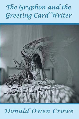 The Gryphon and the Greeting Card Writer (Paperback)