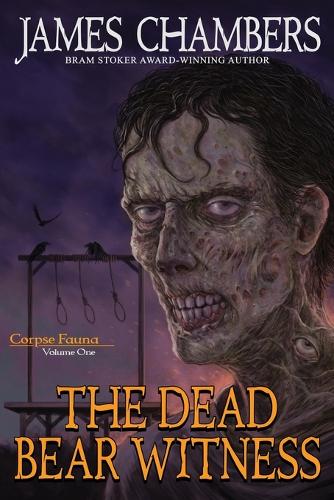 The Dead Bear Witness - Corpse Fauna 1 (Paperback)