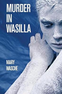 Murder in Wasilla (Paperback)