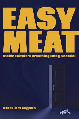 Easy Meat: Inside the British Grooming Gang Scandal (Paperback)