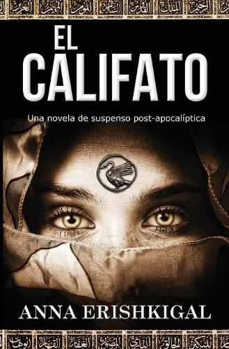 El Califato: Una Novela de Suspenso Post-Apocal ptica: (Edici n En Espa ol) (Spanish Edition) (Paperback)