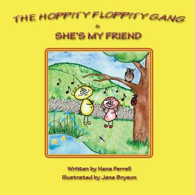The Hoppity Floppity Gang in She's My Friend (Paperback)