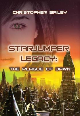 The Plague of Dawn - Starjumper Legacy, Book 3 (Hardback)