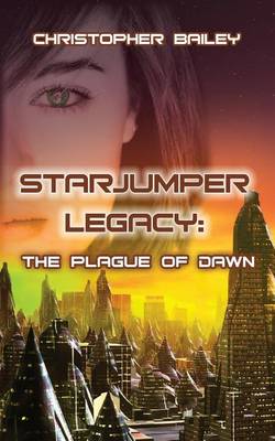 The Plague of Dawn - Starjumper Legacy, Book 3 (Paperback)