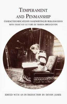 Temperament and Penmanship: Character Indicated by Handwriting by Rosa Baughan with Selected Letters by Rhoda Broughton (Paperback)