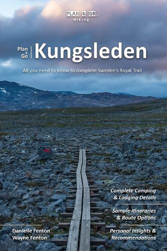 Plan & Go Kungsleden: All You Need to Know to Complete Sweden's Royal Trail - Plan & Go Hiking (Paperback)