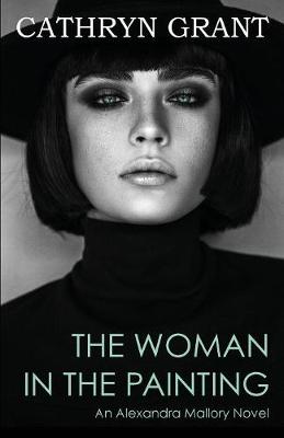 The Woman in the Painting: (a Psychological Suspense Novel) (Alexandra Mallory Book 3) - Alexandra Mallory 3 (Paperback)