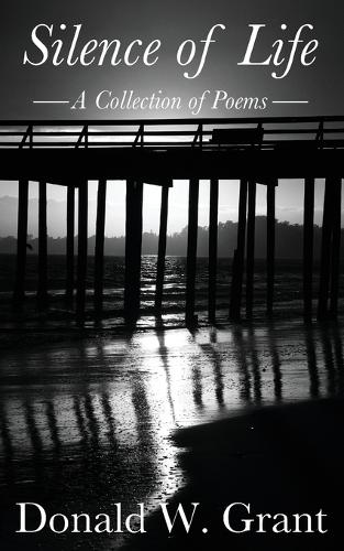 Silence of Life: A Collection of Poems (Paperback)